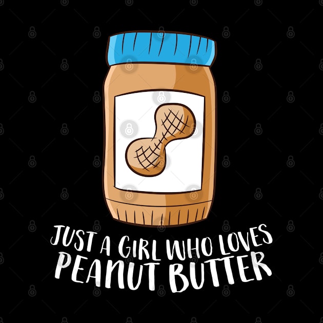 Peanut Butter Jar Just a Girl Who Loves Peanut Butter by EQDesigns