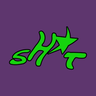 SH*T T-Shirt