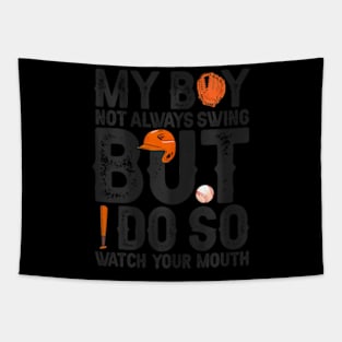 My Boy Might Not Always Swing But I Do So Watch Your Mouth Tapestry