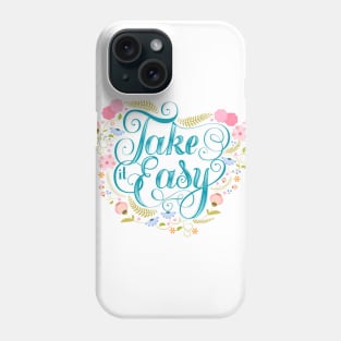 Take it easy Phone Case