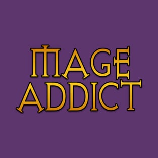 Mage Addict T-Shirt