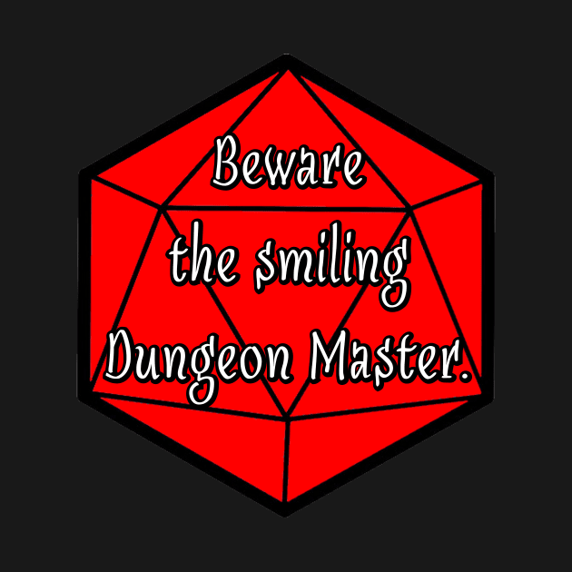 Beware the Smiling Dungeon Master by robertbevan