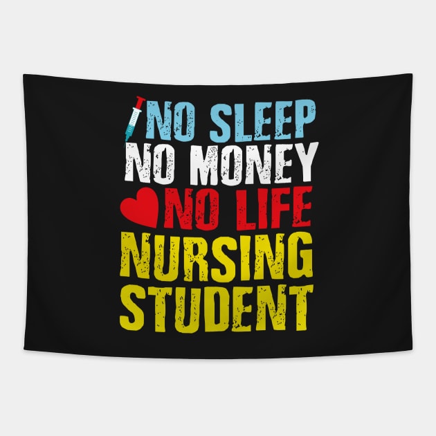 NO SLEEP NO MONEY NO LIFE NURSING STUDENT Tapestry by EDSERVICES