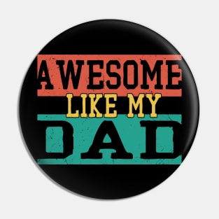 awesome like my Dad Pin