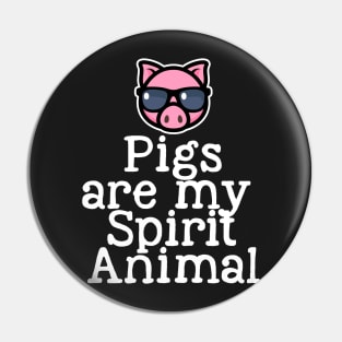 Pigs are my Spirit Animal Pin