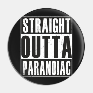 Straight outta paranoiac Pin