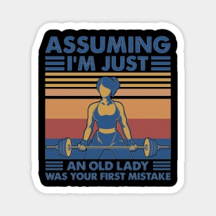 Assuming I'm just an old lady was your first mistake funny gift Magnet