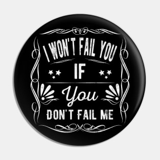 I Wont Fail You If You Dont Fail Me Teacher Gift Pin