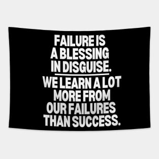 Failure is a blessing in disguise Tapestry