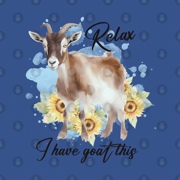 Relax, I Have Goat This by KayBee Gift Shop