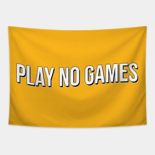 Play No Games Tapestry