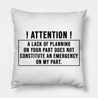 Lack Of Planning Pillow