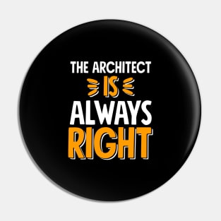 The architect is always right Pin