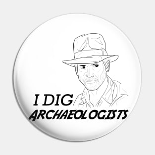 I DIG Archaeologists (Light Shirt) Pin