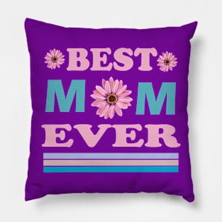 Best Mom Ever T-Shirt for Birthday Gift for Mom Pillow