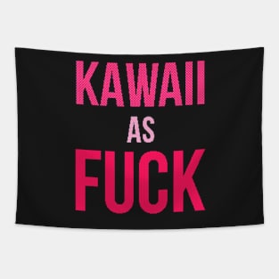 KAWAII AS FUCK Tapestry