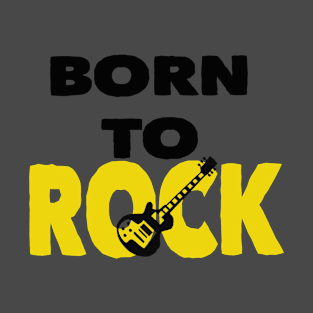 Born to rock T-Shirt