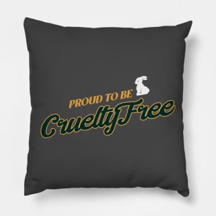 Proud to be Cruelty Free Pillow