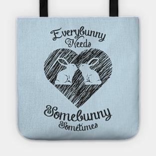 Everybunny needs somebunny Tote