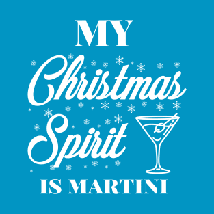 My Christmas spirit is martini, Funny Christmas pun, Alcohol holiday humour T-Shirt