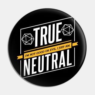 Character Alignment Quotes - True Neutral Pin