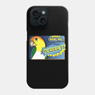 Wanna hear me Scream?White Bellied Caique Comic Phone Case