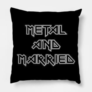 Metal and Married Pillow