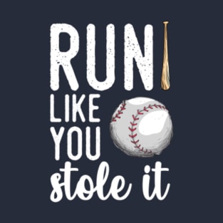 Baseball Run Like You Stole It T-Shirt