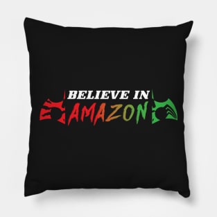 Believe in Amazon! Slogan Tee Pillow