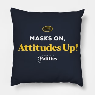 Masks On, Attitudes Up Pillow