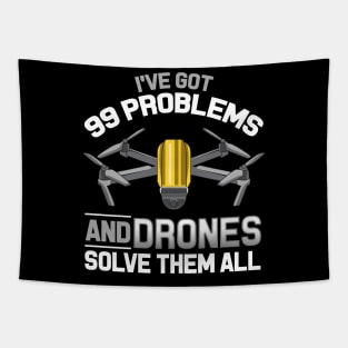 I've Got 99 Problems and Drones Solve Them All Pun Tapestry