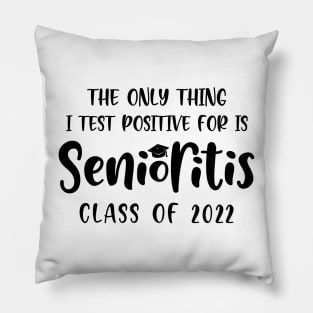 Senioritis Class of 2022 Pillow