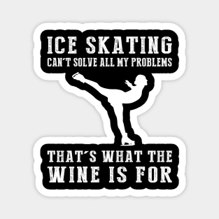 "Ice-Skating Can't Solve All My Problems, That's What the Beer's For!" Magnet