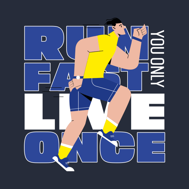 Run fast you only live once by Elite Wear 