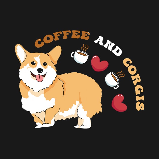 Coffee and Corgis Corgi Dog by TheBestHumorApparel