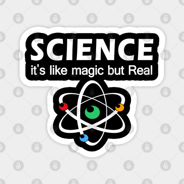 Science it's like magic but real funny gift Magnet by salah_698