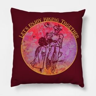 Let's Enjoy Biking Together Pillow