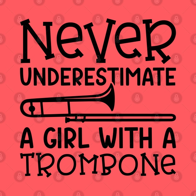 Never Underestimate A Girl With A Trombone Marching Band Cute Funny by GlimmerDesigns
