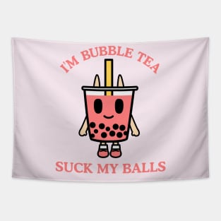 I'm Bubble Tea, SUCK MY BALLS Tapestry