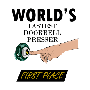 Fake First Place - World Fastest Doorbell Presser T-Shirt
