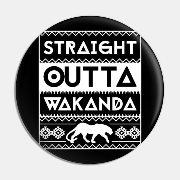 STRAIGHT OUTTA WAKANDA Pin by PWCreate