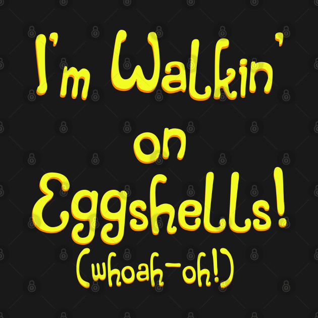 Walkin' On Eggshells by Philip_de_Goya