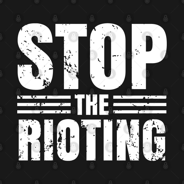 Riot Rioter Loot Protest Rioting Looting by dr3shirts