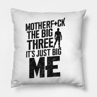 Motherf*uck The Big Three It's Just Big Me Pillow