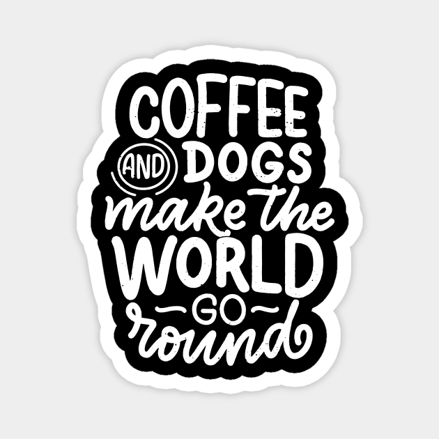 Coffee and dogs make the world go round Magnet by edwardechoblue