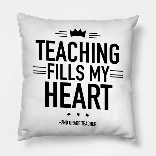 Teaching fills my heart 2nd grade teacher Pillow by TextFactory