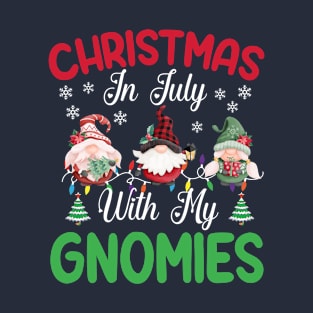 Christmas In July With My Gnomies funny summer T-Shirt