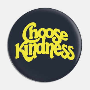 Choose Kindness Pin