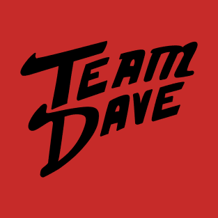 Team Dave T-Shirt
