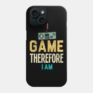 I Game Therefore I Am Phone Case